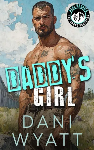DADDY'S GIRL: A Wildfire Mountain Man Age Gap Grumpy Sunshine Romance (REAL DADDIES: Boone Brothers) Paperback  May 20, 2025