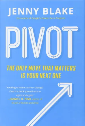 Pivot: The Only Move That Matters Is Your Next One Hardcover  September 6, 2016